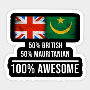 50% British 50% Mauritanian 100% Awesome - Gift for Mauritanian Heritage From Mauritania Sticker